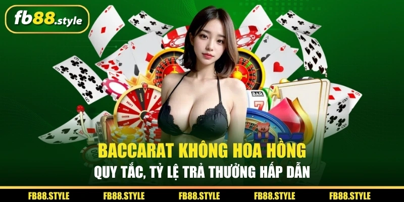 baccarat khong hoa hong