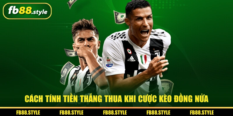 Cách tính tiền thắng thua khi cược kèo đồng nửa