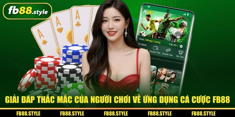 Câu Hỏi Thường Gặp - Giải Đáp Thắc Mắc Nhanh Gọn Tại FB88 5 Giải đáp câu hỏi thường gặp về ứng dụng cá cược FB88