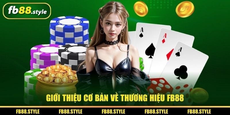 Giới thiệu cơ bản về thương hiệu FB88