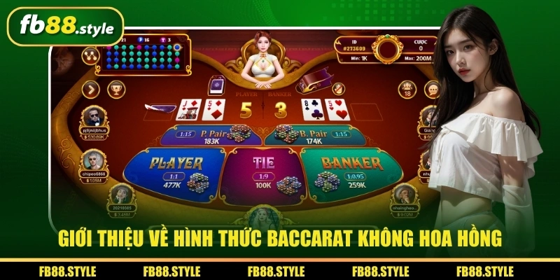 Giới thiệu về hình thức baccarat không hoa hồng