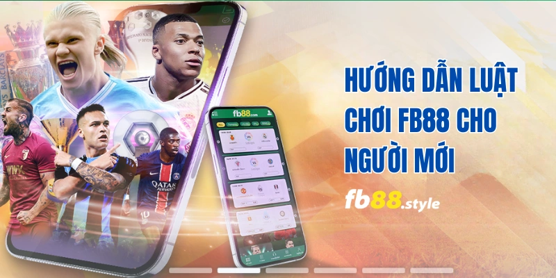 Hướng dẫn luật chơi FB88 cho người mới