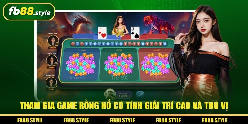 Tham gia game Rồng Hổ có tính giải trí cao và thú vị