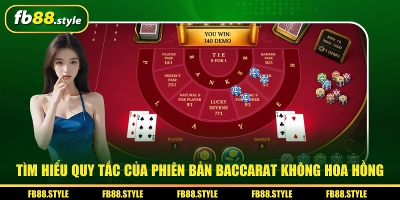 Tìm hiểu quy tắc của phiên bản baccarat không hoa hồng