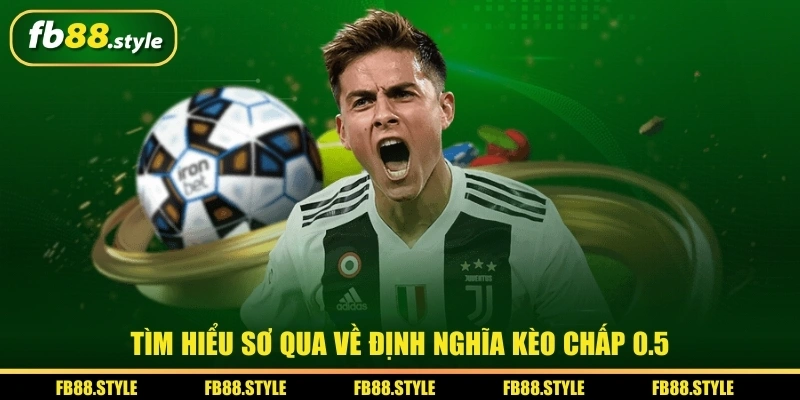 Tìm hiểu sơ qua về định nghĩa kèo chấp 0.5